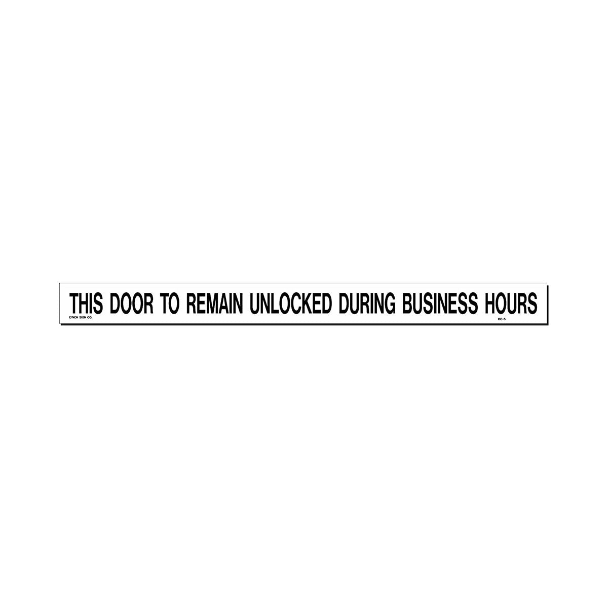 "This Door To Remain Unlocked During Business Hours" Sign, 25" x 2"